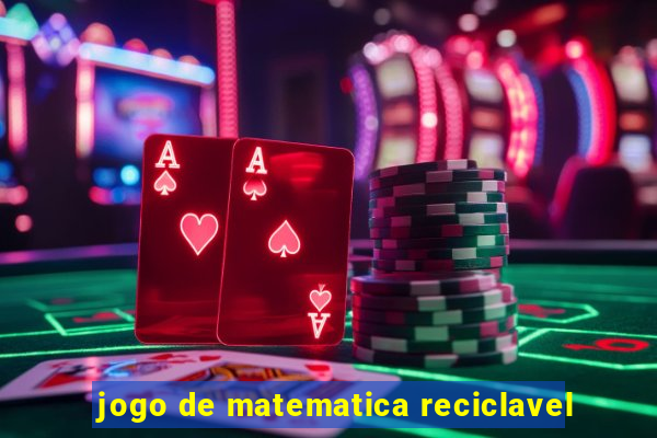 jogo de matematica reciclavel